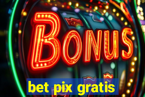 bet pix gratis